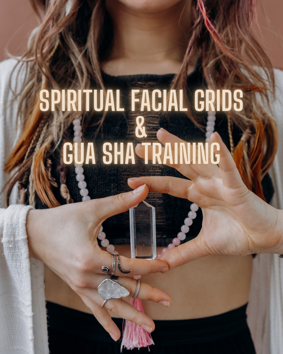 GUA SHA, FACE YOGA & SPIRITUAL FACIAL GRID TRAINING 10-6pm